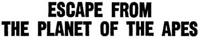 Escape from the Planet of the Apes - _2.jpg